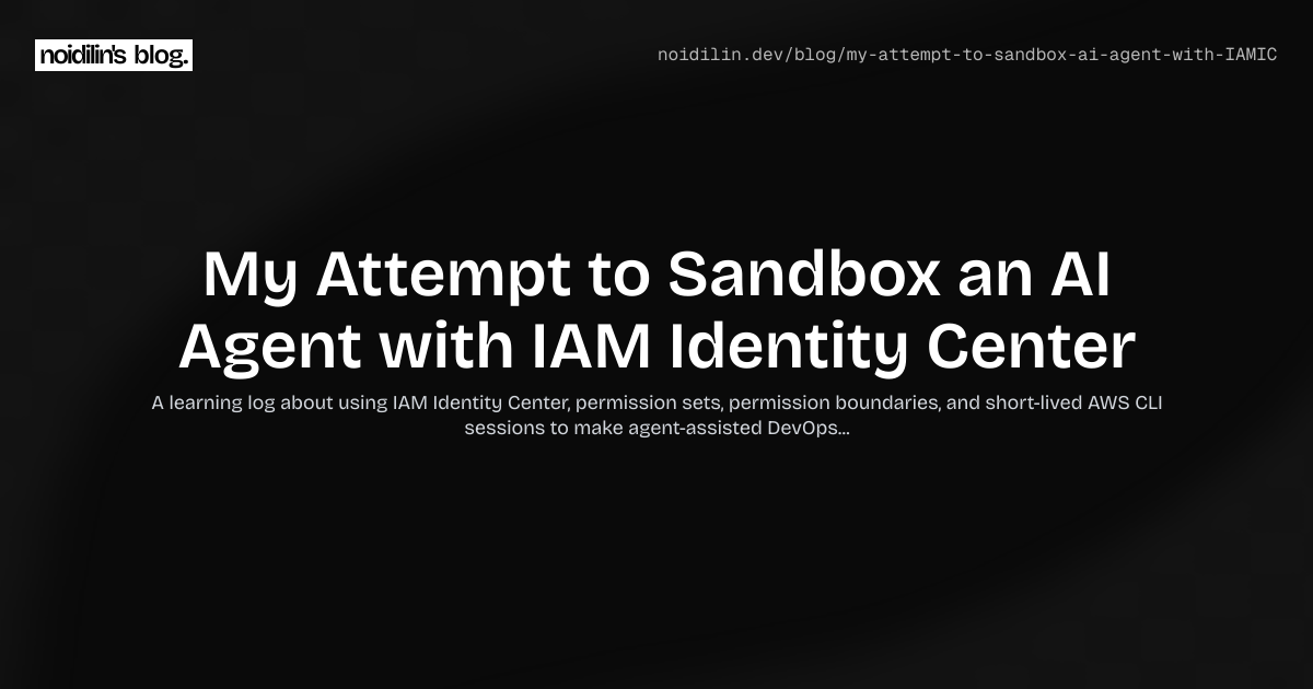 My Attempt to Sandbox an AI Agent with IAM Identity Center